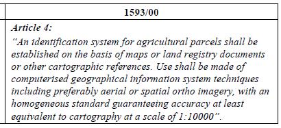 EU Legal base and national legal requirements before the CAP reform LPIS is defined by Reg. 3508/92 and 3887/92 + 1593/00 improvement A real use of GIS techniques, i.e. the on-line access to the digital maps at different levels of the Integrated System, to fully benefit from the graphical information not only tabular data!