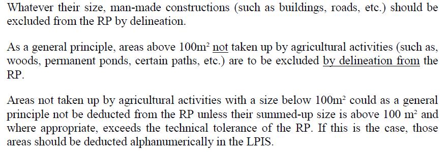 Minimal Mapping Unit of features in the LPIS, 1:5000 scale The Minimal Mapping Unit defined by the EC: 100 or < 100 m2 required by the EC, but 300 m2 is the technical limit taking into consideration