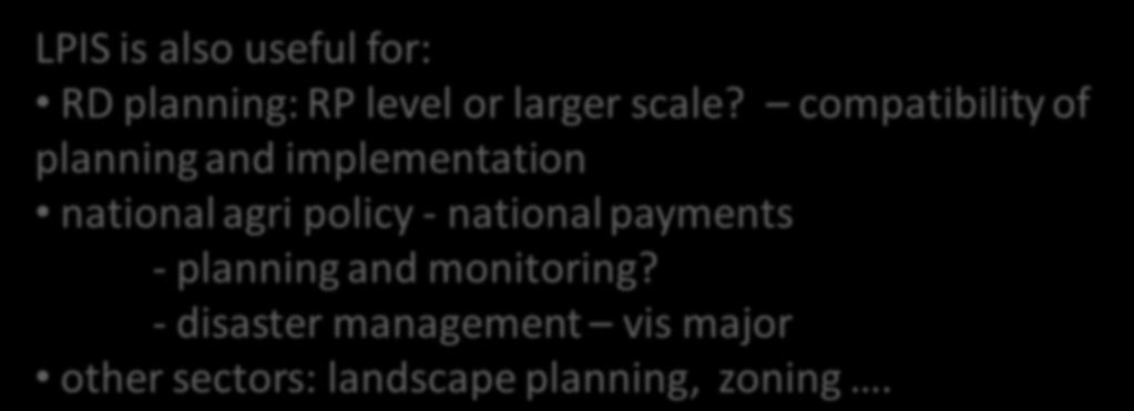 Requirements and wishes towards LPIS DP reg.: identification and reference system for agricultural parcels in IACS + eligibility + GAEC LFs + EFAs + Quality + source raster + mapping scale RD reg.