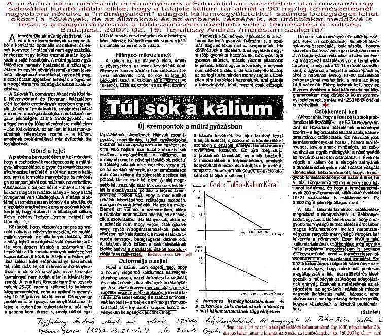 10/9. A termőföldek kálium műtrágyákkal 90mg/talajkg-nál nagyobbra növelt mennyiségű vízben oldható mérgező többletkáliummal életrövidítik és ivartalanítják is a gazdasági állatokat és az embereket