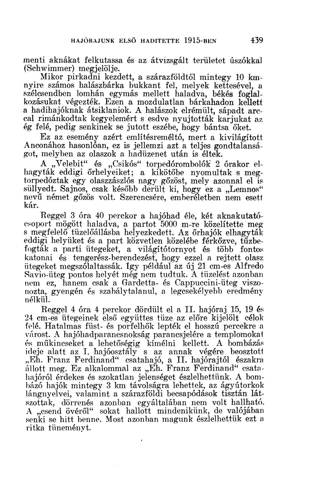 menti aknákat felkutassa és az átvizsgált területet úszókkal (Schwimmer) megjelölje.