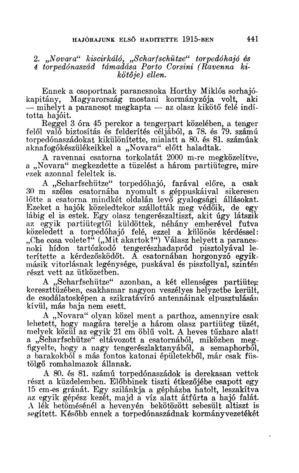 2. Novara" kiscirkáló, Scharfschütze" torpedóhajó és 4 torpedónaszád támadása Porto Corsini (Ravenna kikötője) ellen.