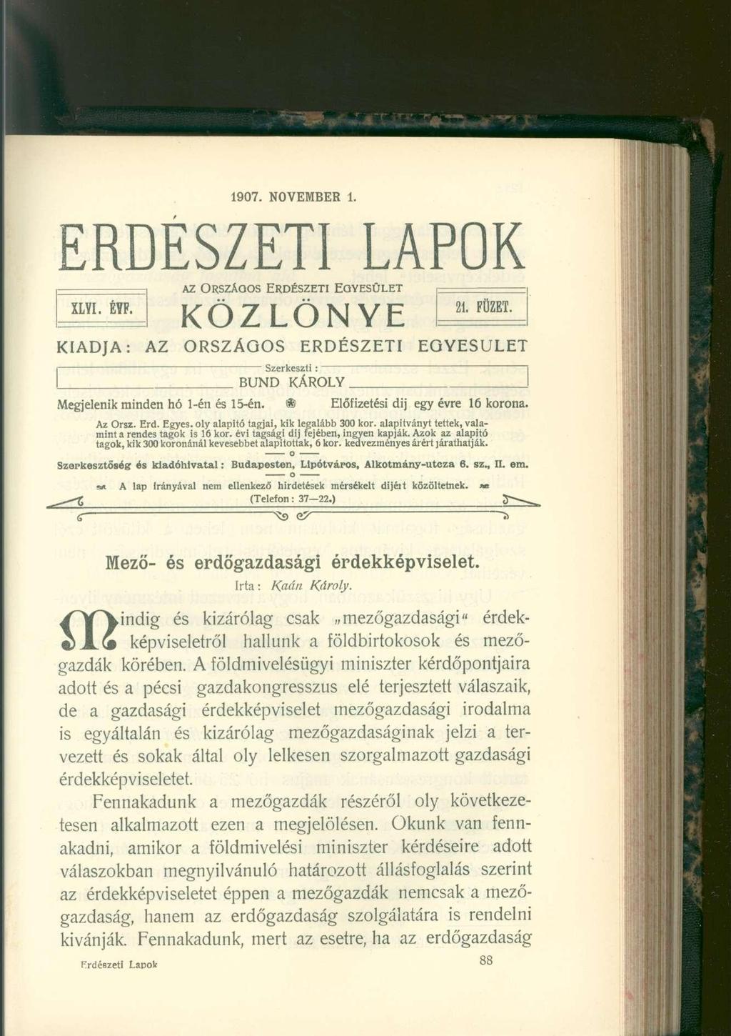 1907. NOVEMBER 1. ERDÉSZETI LAPOK AZ ORSZÁGOS ERDÉSZETI EGYESÜLET KÖZLÖNYE XLVI. ÉYF. I X / \ 7 I A m \ / C 21. FÜZET.