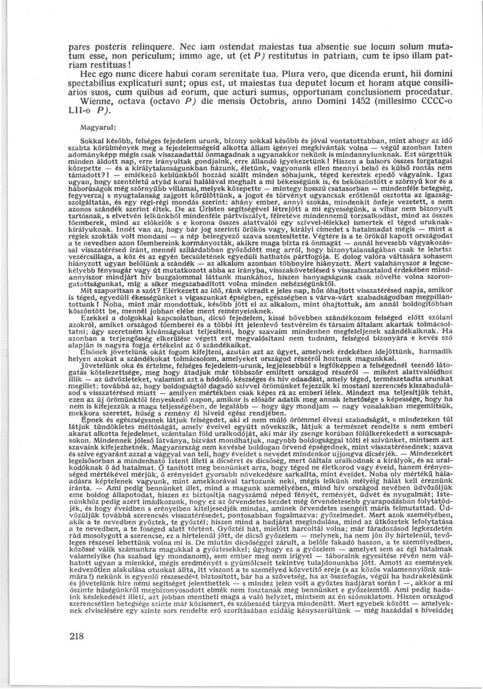 pares posteris relinquere. Nee iam ostendat maiestas tua absentie sue locum solum mutaturn esse, non periculum; immo age, ut (et P) restitutus in patriam, cum te ipso illám pátriám restituas!