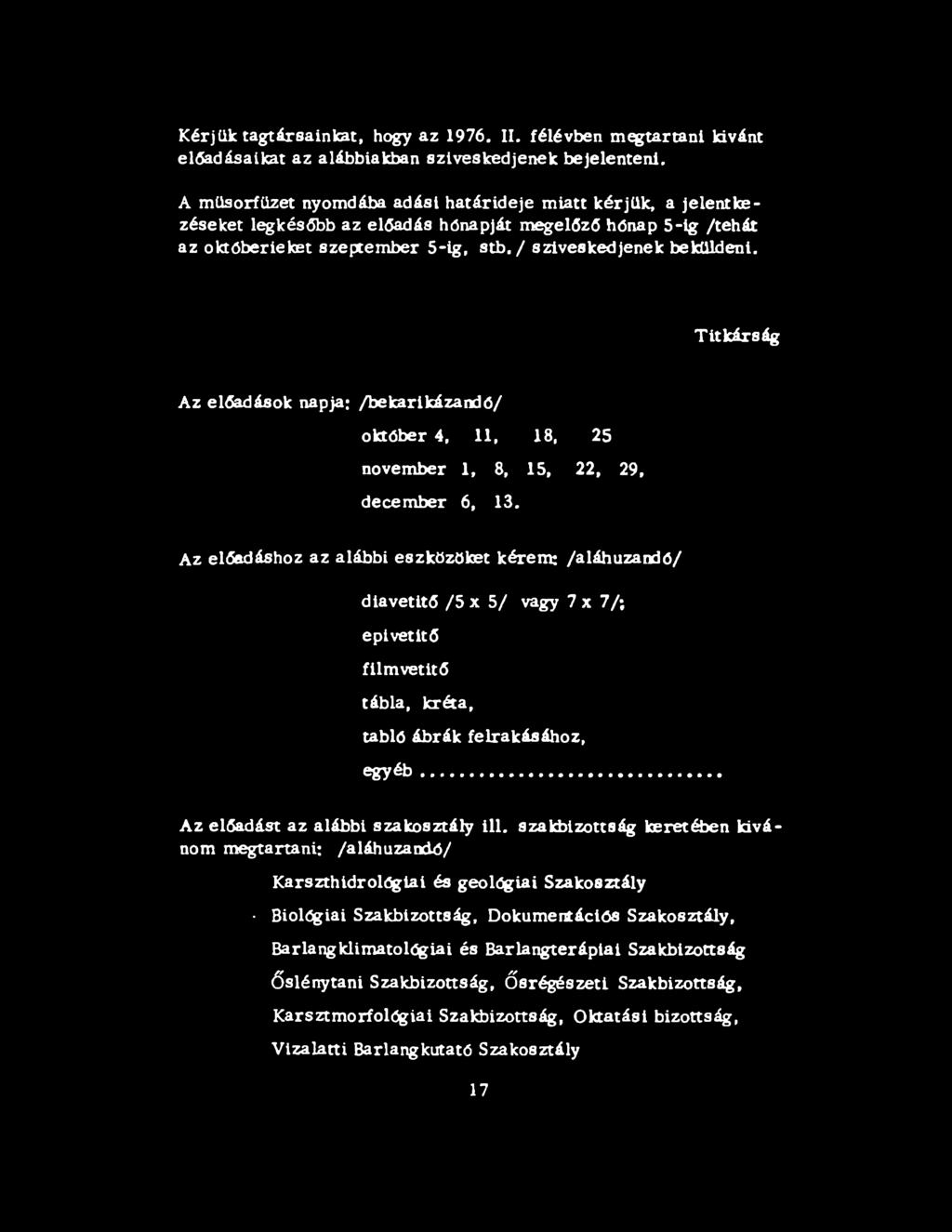 Titkárság Az előadások napja; /bekarikázandó/ október 4, 11, 18, 25 november 1, 8, 15, 22, 29, december 6, 13.