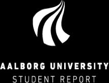 Study Board of Industry and Global Business Development Fibigerstræde 16 DK - 9220 Aalborg Phone +45 99 40 93 09 www.en.ses.aau.