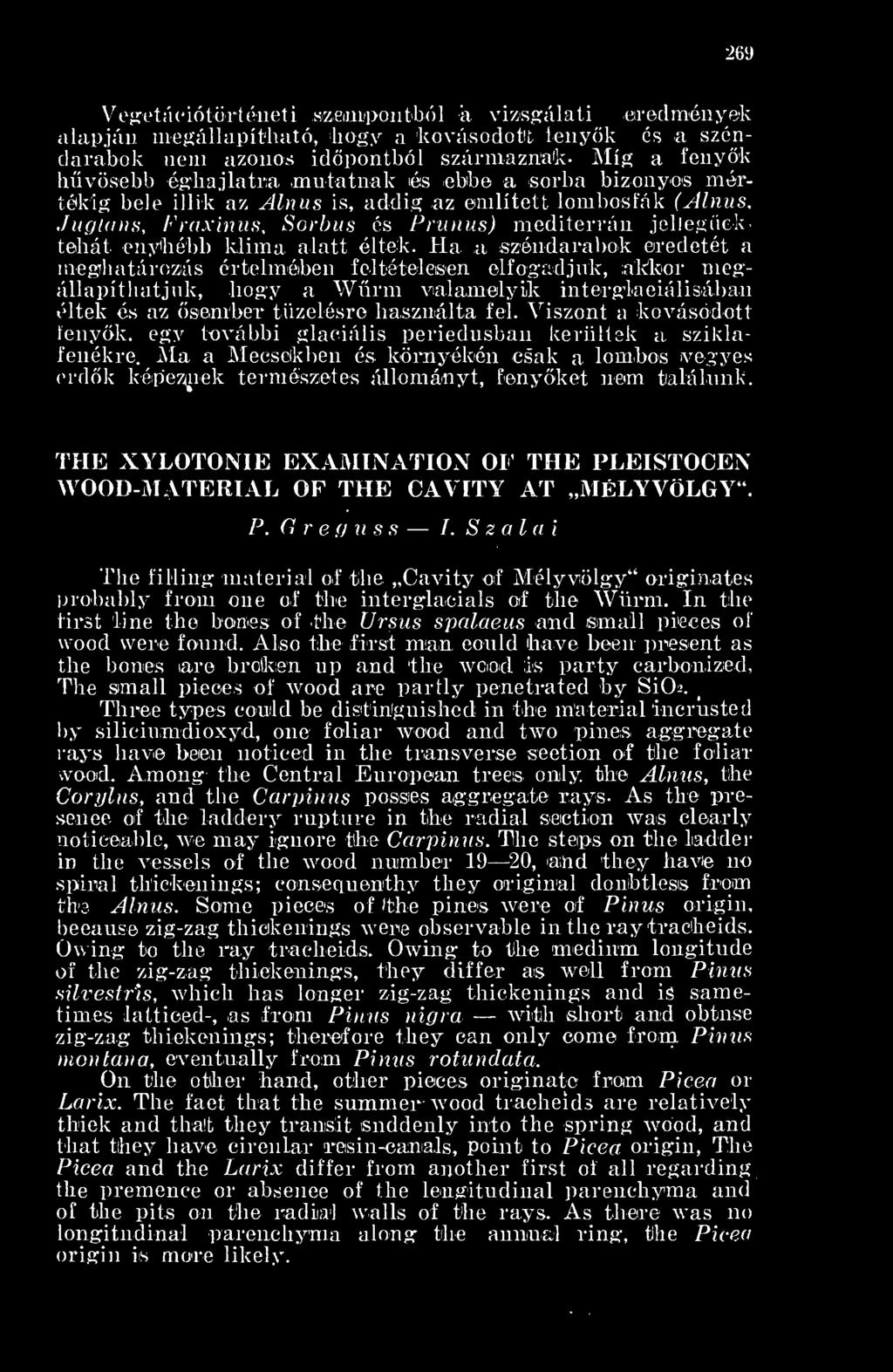 THE XYLOTONIE EXAMINATION OF THE PLEISTOCEN WOOD-MÁTÉRIAL OF THE CAVITY AT MÉLYVÖLG Y. P. fí r e () u s s I.