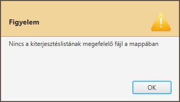 megfelelő fájlt az adott könyvtárban, akkor az alábbi hibaüzenetet küldi. Az OK gombra kattintva a képernyő bezárul.