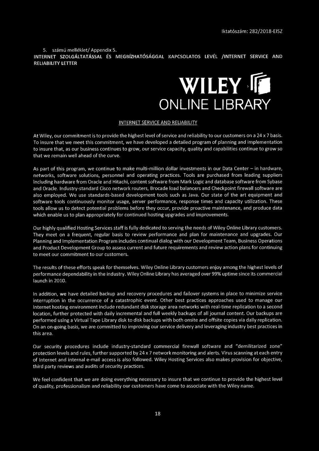 the highest level of service and reliability to our customers on a 24 x 7 basis.