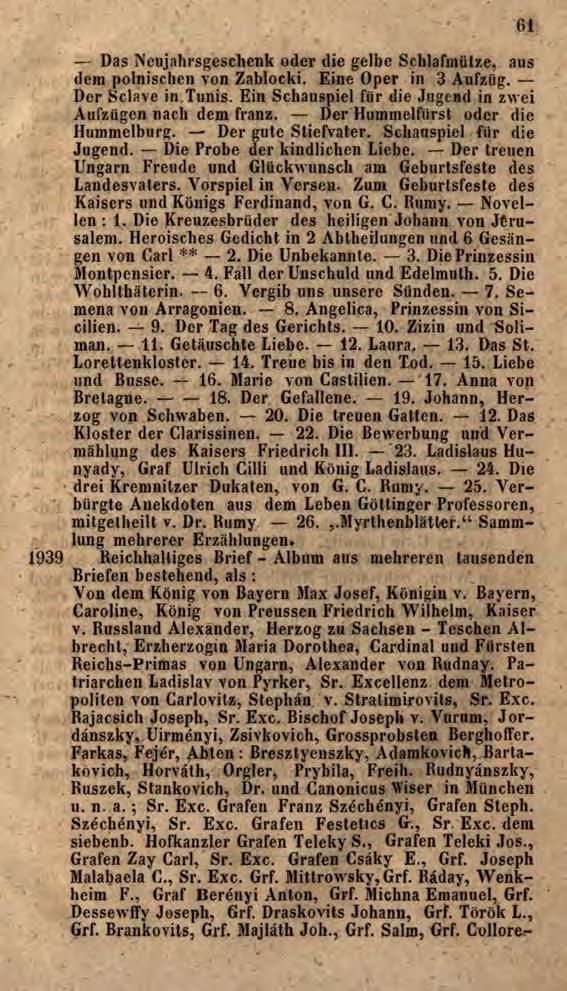 61 Das Neujahrsgeschenk oder die gelbe Schlafinülze, aus dem polnischen von Zablocki. Eine Oper in 3 Aufzug. Der Sclave in Tunis. Ein Schauspiel für die Jugend in zwei Aufzügen nach dem franz.