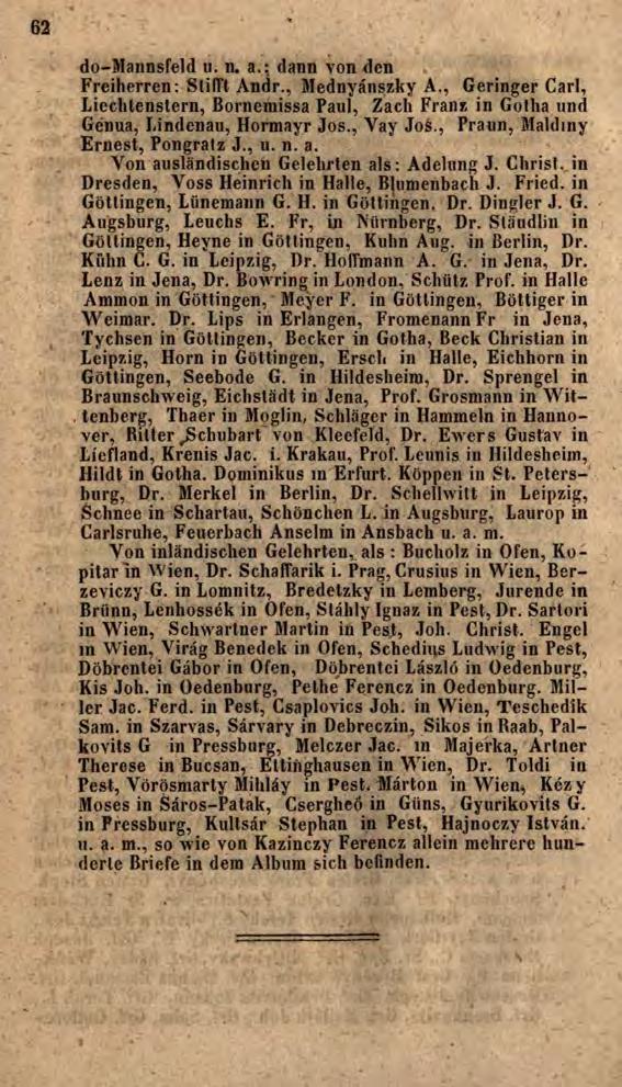 do-mannsfeld u. n. a.: dann von den Freiherren: Stifft Andr., Mednyánszky A., Geringer Carl, Liechtenstern, Bornemissa Paul, Zach Franz in Gotha und Genua, Lindenau, Hormayr Jos., Vay Još.