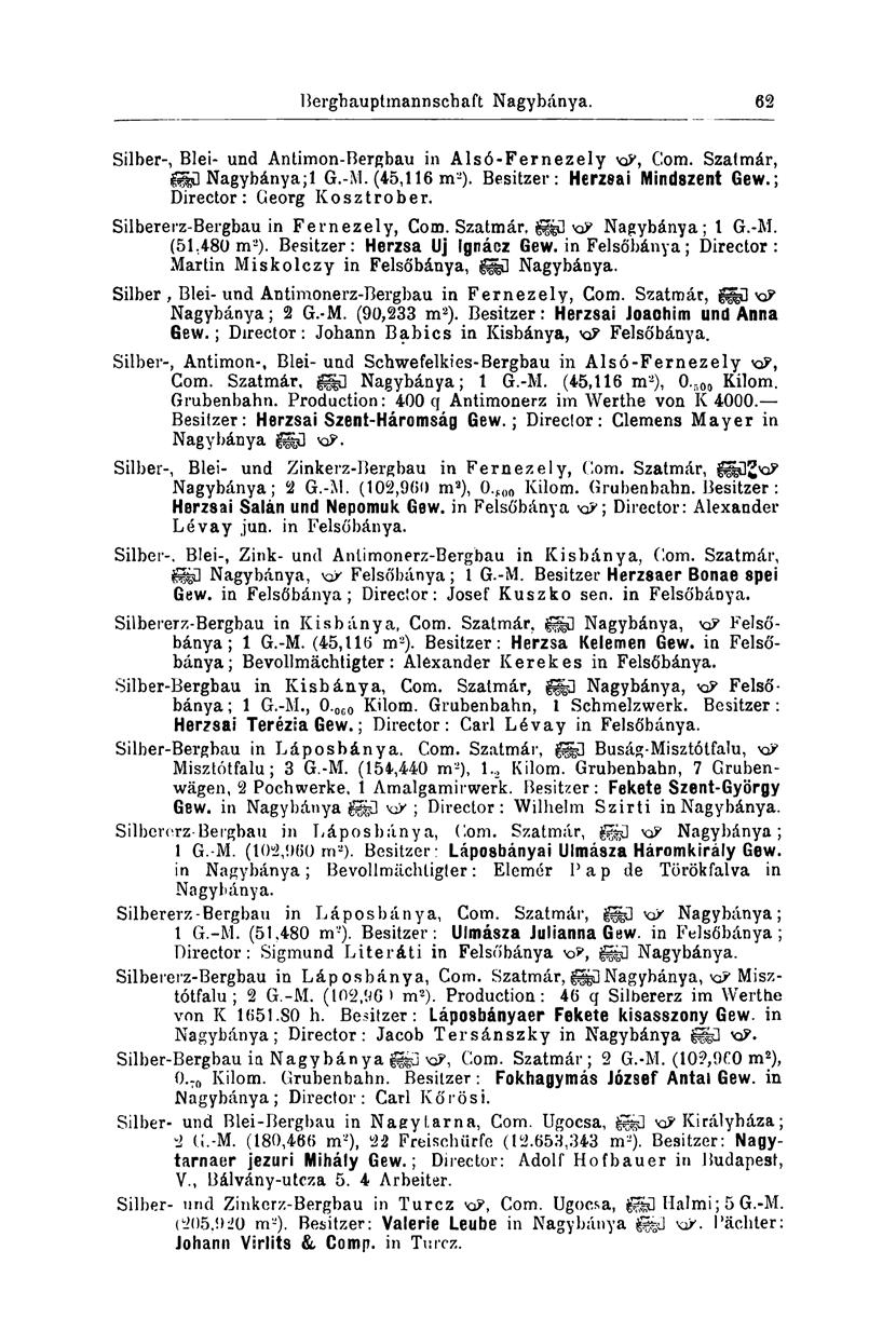 Berghauptmannschaft Nagybánya. 54 Silber-, Blei- und Antimon-Bergbau in Alsó-Fernezely Com. Szatmár, g&d Nagybánya ;1 G.-M. (45,116 m 2 ). Besitzer: Herzsai Mindszent Gew.; Director: Georg Kosztrober.