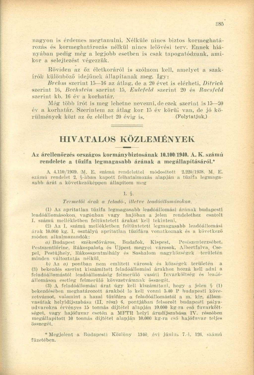 nagyon is érdemes megtanulni. Nélküle nincs biztos kormeghatározás és kormeghatározás nélkül nincs lelövési terv.