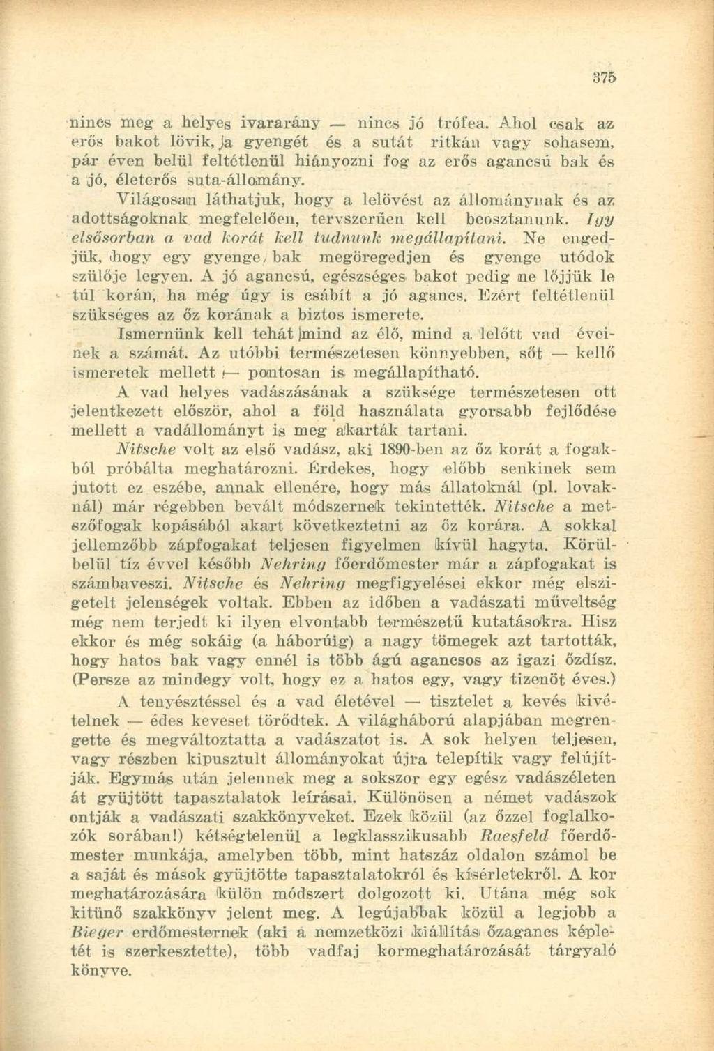 nincs meg a helyes ivararány nincs jó trófea.