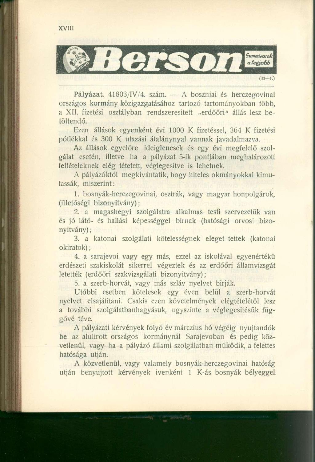 (33-1.) Pályázat. 41803/IV/4. szám. A boszniai és herczegovinai országos kormány közigazgatásához tartozó tartományokban több, a XII.