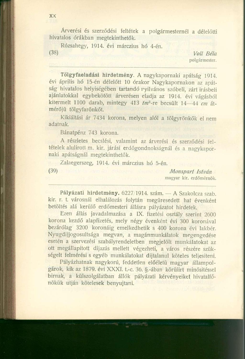 Árverési és szerződési feltétek a polgármesternél a délelőtti hivatalos órákban megtekinthetők. Rózsahegy, 1914. évi márczius hó 4-én. (38) Volt Béla polgármester. Tölgyfaeladási hirdetmény.