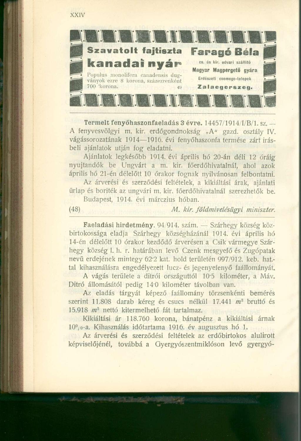 Termelt fenyőhaszonfaeladás 3 évre. 14457/1914/I/B/l. sz, A fenyvesvölgyi m. kir. erdőgondnokság A" gazd. osztály IV. vágássorozatának 1914 1916.