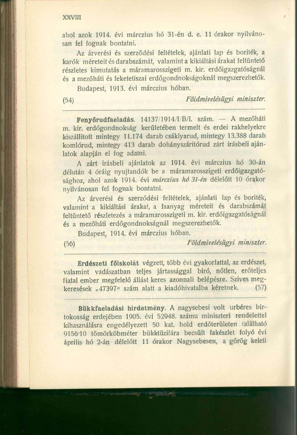 ahol azok 1914. évi márczius hó 31-én d. e. 11 órakor nyilvánosan fel fognak bontatni.