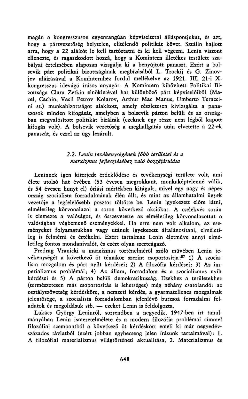 magán a kongresszuson egyenrangúan képviseltetni álláspontjukat, és azt, hogy a pártvezetőség helytelen, elítélendő politikát követ.