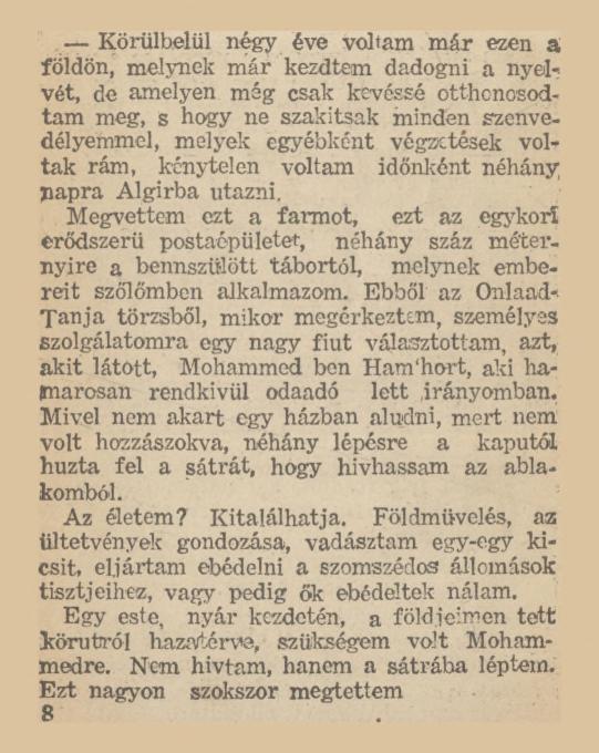 Körülbelül négy éve voltam már ezen a földön, melynek már kezdtem dadogni a nyeli vét, de amelyen még csak kevéssé otthcnosodtam meg, s hogy ne szakítsak minden szenvedélyemmel, melyek egyébként