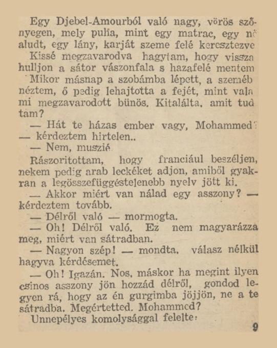 Egy Djebel-Amourból való nagy, vörös szőnyegen, mely pulia, mint egy matrac, egy ne aludt, egy lány, karját szeme felé keresztezve Kissé megzavarodva hagytam, hogy vissza hulljon a sátor vászonfala s