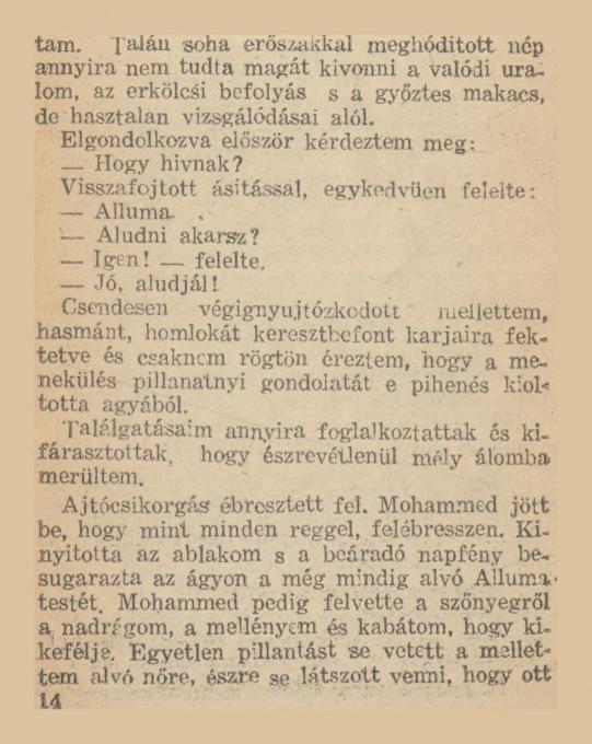 tam. Talán soha erőszakkal meghódított nép annyira nem tudta magát kivonni a valódi uralom, az erkölcsi befolyás s a győztes makacs, de hasztalan vizsgálódásai alól.