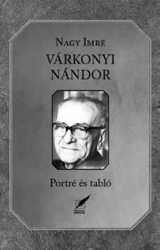 ágoston zoltán arc és arckép Nagy Imre: Várkonyi Nándor. Portré és tabló A Várkonyi Nándor.