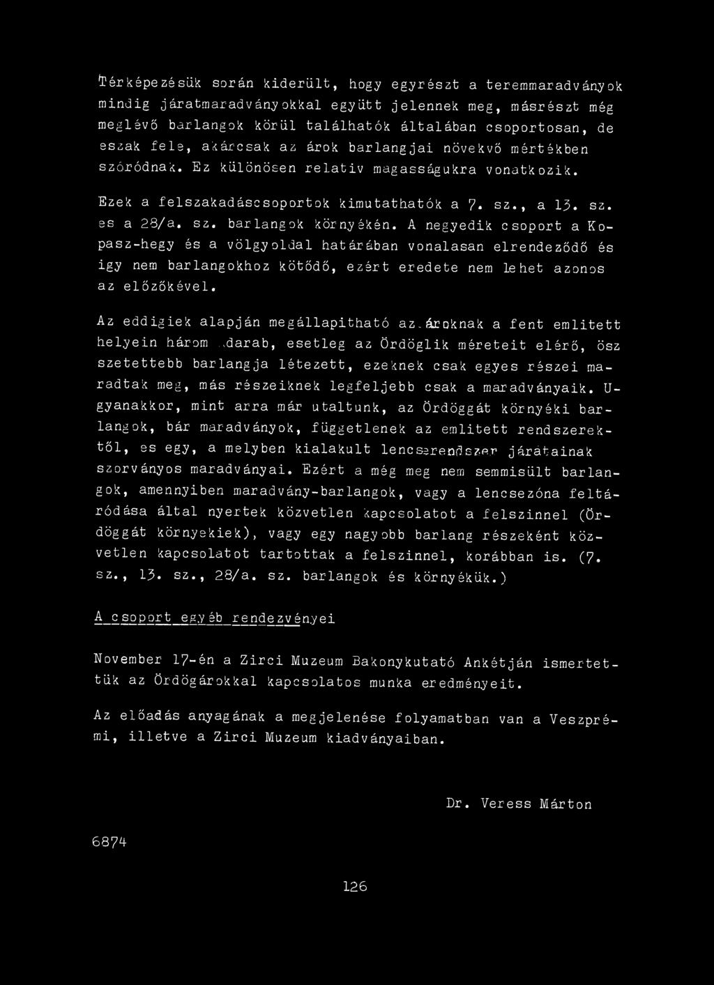 részeiknek legfeljebb csak a maradványaik.
