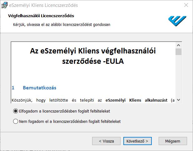 2. ábra: eszemélyi Kliens telepítése - végfelhasználói nyilatkozat elfogadása Továbblépéshez kattintson - az Elfogadom a licencszerződésben foglalt feltételeket rádió gombra, majd -