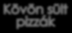 -Ft (paradicsomszósz-szabadon választott 3 feltét-mozzarella) (Tomato sauce, choise of three food, mozzarella) 5. Favágó 1 2680.