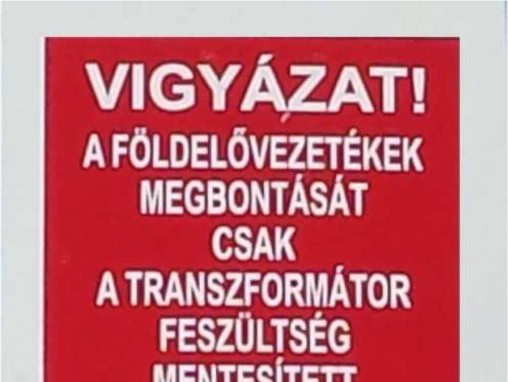 1. ábra 2. ábra Új a 8. Függelék - Üzemi földelés megbontásának veszélyére figyelmeztető tábla 9.