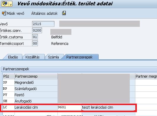 4.9.2 Lerakodási cím felvétele a megrendelőhöz Tranzakciókód: VD02 Megadjuk a módosítani kívánt vevő kódját és a partnerszerepek fülön felvesszük az LC Lerakodási cím partnerszerepet a korábban