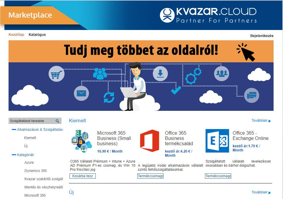 Kezdőlap URL: p4p.kvazar.cloud A kezdőlapon bejelentkezés nélkül böngészhető a termék és szolgáltatás katalógus, a végfelhasználók számára iránymutató publikus nettó árak megtekintésével. (A Kvazar.