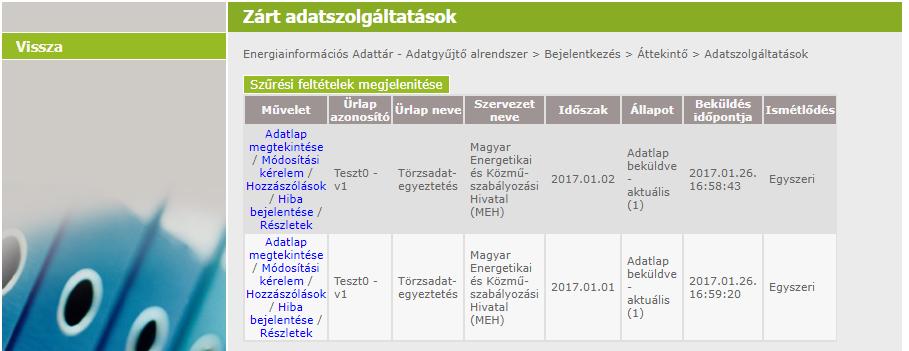 Zárt adatszolgáltatások A főmenüben a 'Zárt adatszolgáltatások' menüpontot választva megjelenik a már teljesített adatszolgáltatások kereső felülete. 11.