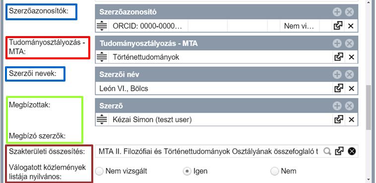 listából kiválasztható hazai és nemzetközi azonosítók megadása Tudományosztályozás (MTA):Az MTA Doktori Tanács Tudományági nómenklatúrája, újonnan regisztráltaknál már a regisztrációs űrlapon