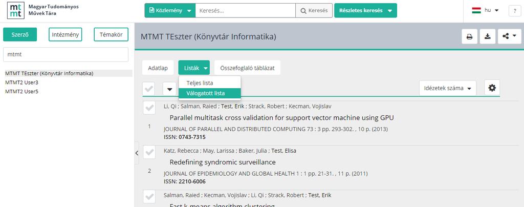 A válogatott közleménylista a nyilvános felület akkor látható, ha a Lista gomb lenyíló menüt tartalmaz és onnan kiválasztható a