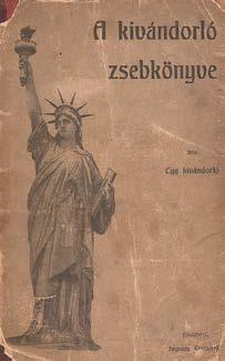 Korabeli félvászon-kötésben. A levelek vízfoltosak, enyhén vetemedettek. 296. A kivándorló zsebkönyve. Irta Egy kivándorló. Bp., (1905.) Légrády Testvérek. 114+(1)p.