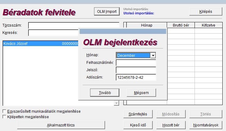 BÉRSZÁMFEJTÉS 13 OLM Import Amennyiben az adott vállalkozásnál az ügyfél törzsben be lett állítva az Importálás OLM munkaidő nyilvántartásból opció, a béradatok felvitele ablak fejlécében megjelenik