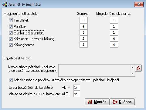 Ha pedig nincs bepipálva a cég törzsadatban: A jelenléti ívben csak olyan adatok rögzítésére van lehetőség, amelyeket a fenti ablakon belül bepipáltunk, és megadtuk a sorrendiségét.