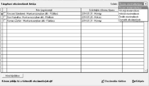 A menüpontba belépve a jobb felső sarokban legördülő lista segítségével számfejtés típusonként lehet