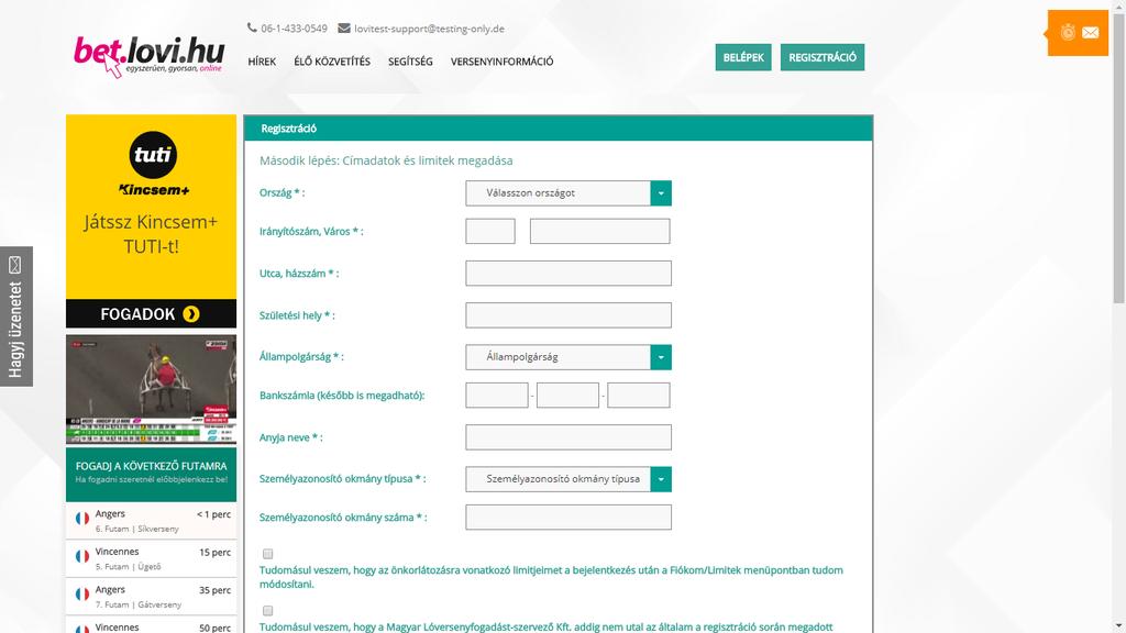 Játékosi regisztráció második lépése A játékosi regisztráció második lépéséhez tartozó űrlap képe: Az űrlapon az alábbi űrlapmezők jelennek meg: Ország: adja meg állandó lakcímének országát.