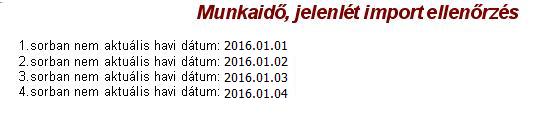Ha az importálás valamilyen hiba miatt nem történik meg, akkor arról a Novitax bérszámfejtő