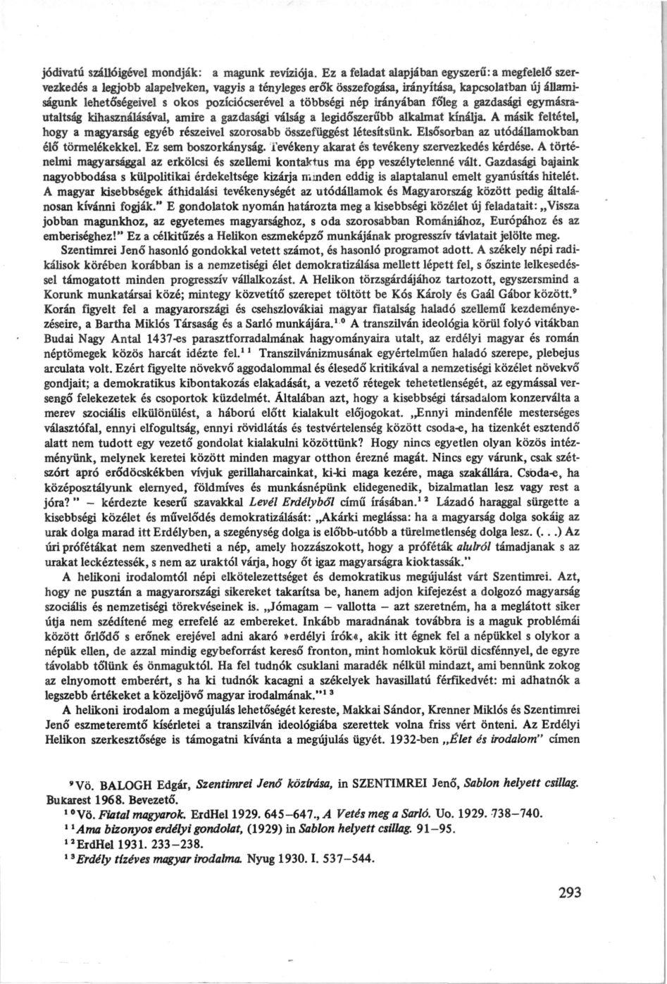 jódivatú szállóigével mondják: a magunk revíziója.