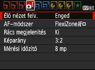 A menüfunkciók beállításai A megjelenő menüpontok a következők. Az ezen a menüképernyőn beállítható funkciók csak Élő nézet felvétel esetén érvényesek.
