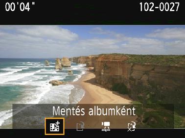 Mentse a felvételt videopillanatkép-albumként. Válassza a [J Mentés albumként] lehetőséget, majd nyomja meg a <0> gombot.