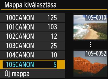 Praktikus funkciók Mappa kiválasztása Legkisebb fájlszám A mappában található képek száma Ha megjelent a mappa kiválasztására szolgáló képernyő, válasszon egy mappát, és nyomja meg a <0> gombot.