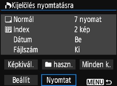 W Nyomtatásra kijelölt képek közvetlen nyomtatása PictBridge nyomtató használata esetén könnyen nyomtathat képeket a DPOF alkalmazásával. 1 A nyomtatás előkészítése. Lásd a 242. oldalon.