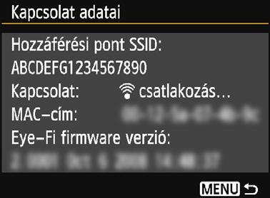 H Eye-Fi kártyák használata 5 Ellenőrizze a [Hozzáférési pont SSID:] beállítását. Ellenőrizze, hogy látható-e hozzáférési pont a [Hozzáférési pont SSID:].