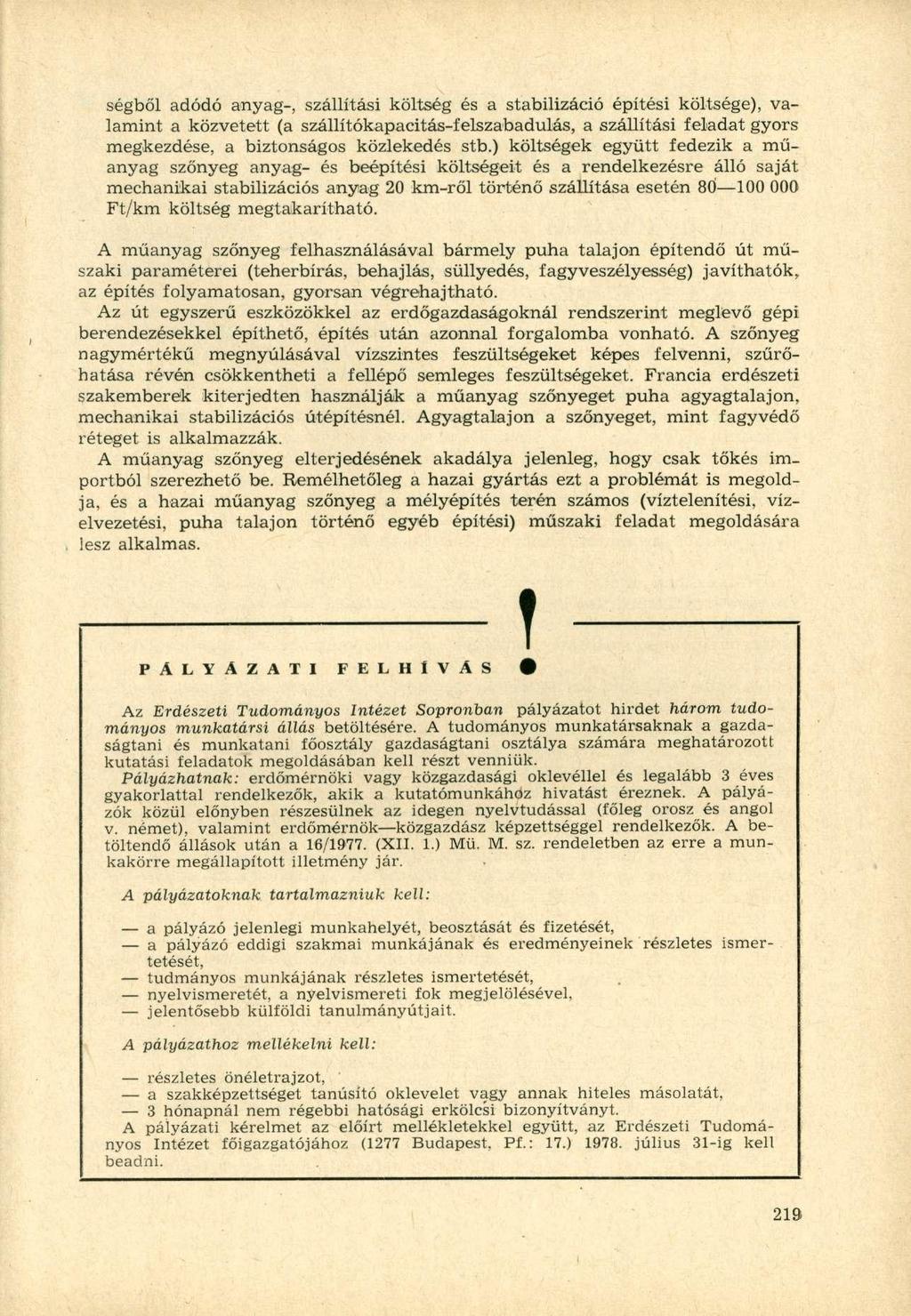 ségből adódó anyag-, szállítási költség és a stabilizáció építési költsége), valamint a közvetett (a szállítókapacitás-felszabadulás, a szállítási feladat gyors megkezdése, a biztonságos közlekedés