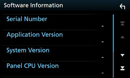 ÑÑSzoftverinformáció Jóvá hagyhatja az egység szoftververzióját. 1 A Speciális paraméterek képernyőjén érintse meg a [Software Information] lehetőséget. 2 Ellenőrizze a szoftver verzióját.